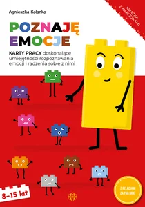 Poznaję emocje Karty pracy 8-15 lat Karty pracy doskonalące umiejętności rozpoznawania emocji i radzenia sobie z nimi
