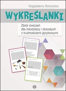 Wykreślanki Zbiór ćwiczeń dla młodzieży i dorosłych z trudnościami językowymi