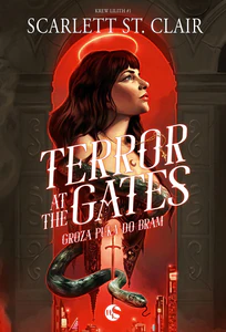 Terror at the Gates. Groza puka do bram. Krew Lilith. Tom 1 Terror at the Gates. Groza puka do bram. Krew Lilith. Tom 1