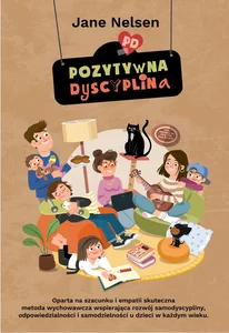 Pozytywna Dyscyplina Pozytywna Dyscyplina