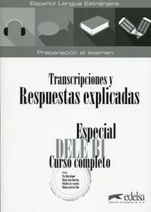 Especial DELE B1 Transcripciones y Respuestas explicadas Especial DELE B1 Transcripciones y Respuestas explicadas