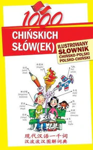 1000 chińskich słówek Ilustrowany słownik chińsko-polski polsko-chiński 1000 chińskich słówek Ilustrowany słownik chińsko-polski polsko-chiński