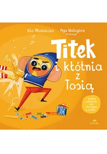 Titek i kłótnia z Tosią. Titek