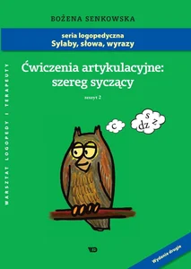 Ćwiczenia artykulacyjne szereg syczący Zeszyt 2
