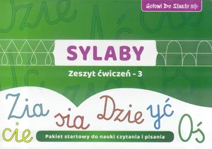 Gotowi do startu Sylaby Zeszyt ćwiczeń 3 Pakiet startowy do nauki czytania i pisania Gotowi do startu Sylaby Zeszyt ćwiczeń 3 Pakiet startowy do nauki czytania i pisania