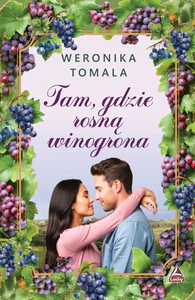 Tam gdzie rosną winogrona Tam gdzie rosną winogrona