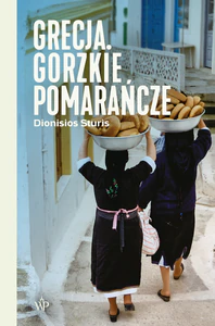 Grecja. Gorzkie pomarańcze wyd. 2026