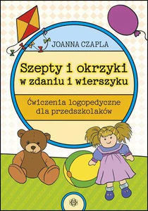Szepty i okrzyki w zdaniu i wierszyku Ćwiczenia logopedyczne dla przedszkolaków