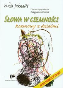 Słowa w ciemności Rozmowy z dziećmi Słowa w ciemności Rozmowy z dziećmi