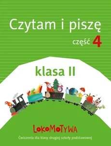 Lokomotywa 2 Czytam i piszę Ćwiczenia Część 4