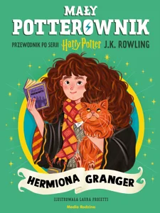 Mały potterownik Hermiona Granger Przewodnik po serii Harry Potter Mały potterownik Hermiona Granger Przewodnik po serii Harry Potter