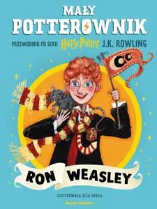 Mały potterownik Ron Weasley Przewodnik po serii Harry Potter
