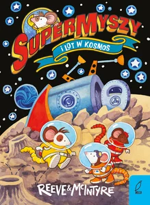SuperMyszy i lot w kosmos Tom 3 SuperMyszy i lot w kosmos Tom 3