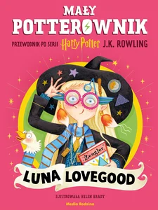 Luna Lovegood. Przewodnik po serii Harry Potter. Mały potterownik