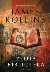 Złota biblioteka. Cykl Sigma Force. Tom 18