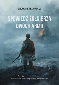 Spowiedź żołnierza Dwóch Armii Spowiedź żołnierza Dwóch Armii