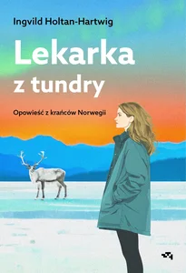 Lekarka z tundry. Opowieść z krańców Norwegii