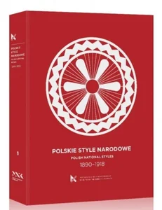 Polskie Style Narodowe 1890-1918 Polskie Style Narodowe 1890-1918