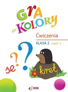Gra w kolory SP 2 Zeszyt ćwiczeń cz.1 Gra w kolory SP 2 Zeszyt ćwiczeń cz.1