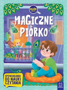 Magiczne piórko. Duże litery. Opowiadania do n