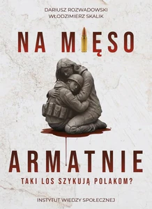 Na mięso armatnie. Taki los szykują Polakom? Na mięso armatnie. Taki los szykują Polakom?