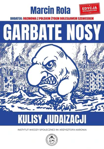 Garbate nosy. Kulisy judaizacji Garbate nosy. Kulisy judaizacji