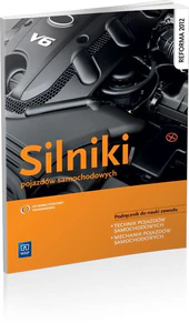 Silniki pojazdów samochodowych Podręcznik do nauki zawodu Technik pojazdów samochodowych. Mechanik pojazdów samochodowych. Szkoła ponadgimnazjalna