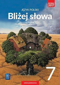 Bliżej słowa Język polski 7 Podręcznik Szkoła podstawowa