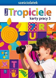 Nowi Tropiciele Sześciolatek karty pracy cz.3 Nowi Tropiciele Sześciolatek karty pracy cz.3