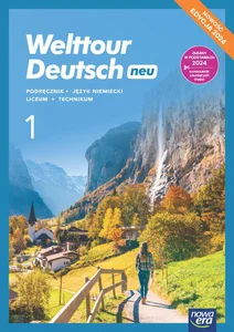 Welttour Deutsch neu 1 Podręcznik Język niemiecki Edycja 2024 Liceum Technikum