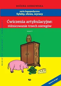 Ćwiczenia artykulacyjne: Różnicowanie trzech szeregów Zeszyt 4