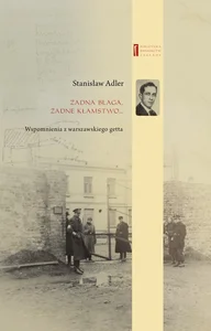 Żadna blaga, żadne kłamstwo ... Wspomnienia z warszawskiego getta Żadna blaga, żadne kłamstwo ... Wspomnienia z warszawskiego getta