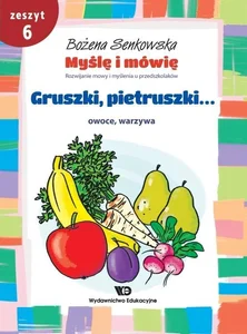 Myślę i mówię Zeszyt 6 Gruszki pietruszki