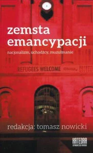 Zemsta emancypacji Nacjonalizm, uchodźcy, muzułmanie