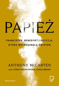 Papież Franciszek, Benedykt i decyzja, która wstrząsnęła światem