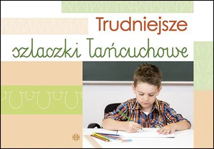 Trudniejsze szlaczki łańcuchowe Trudniejsze szlaczki łańcuchowe