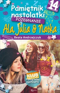 Pamiętnik nastolatki 14 Pożegnanie