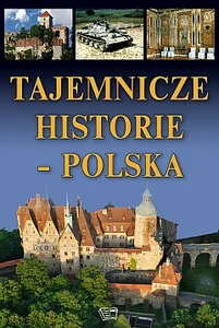 Tajemnicze historie Polska Tajemnicze historie Polska
