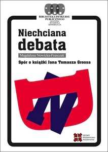 Niechciana debata Spór o książki Jana Tomasza Grossa