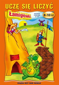 Uczę się liczyć Łamigłówki 8-10 lat Mnożenie i dzielenie do 100