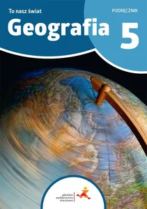 GEOGRAFIA 5. Podręcznik dla kl. 5 SP - seria T