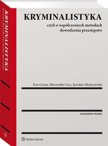 Kryminalistyka czyli o współczesnych metodach dowodzenia przestępstw