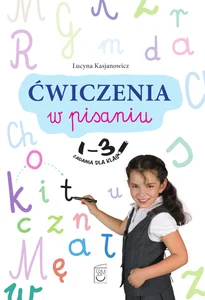 Ćwiczenia w pisaniu Zadania dla klas 1-3 Ćwiczenia w pisaniu Zadania dla klas 1-3