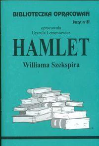 Biblioteczka Opracowań Hamlet Williama Szekspira Zeszyt nr 81