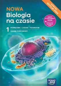 NOWA Biologia na czasie 1 Podręcznik Zakres podstawowy Edycja 2024 Liceum Technikum