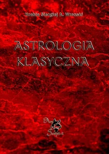 Astrologia klasyczna T.1 w.2 Astrologia klasyczna T.1 w.2