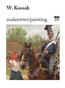 Wojciech Kossak. Malarstwo