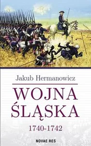 Wojna Śląska 1740-1742 Wojna Śląska 1740-1742