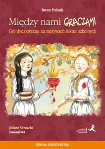 Balladyna. Między nami graczami