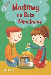 Modlitwy na Boże Narodzenie Modlitwy Dzieci Bożych Modlitwy na Boże Narodzenie Modlitwy Dzieci Bożych